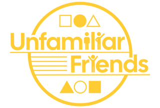Unfamiliar Friends